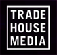 Trade House Media